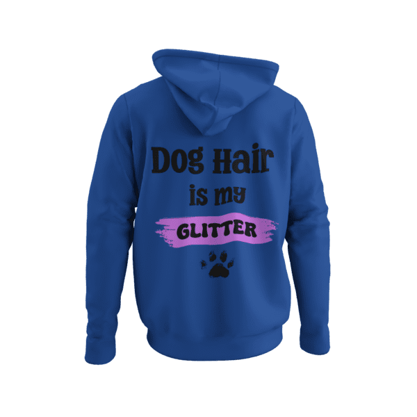 Dog Hair Is My Glitter Hoodie - Image 4