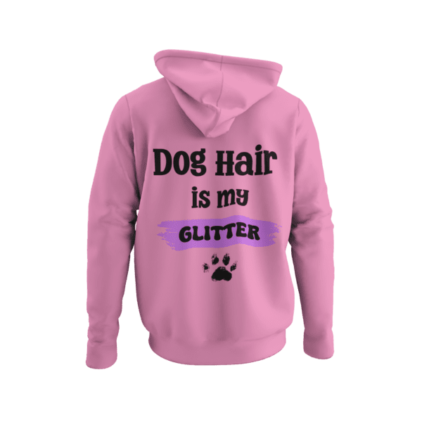 Dog Hair Is My Glitter Hoodie - Image 5