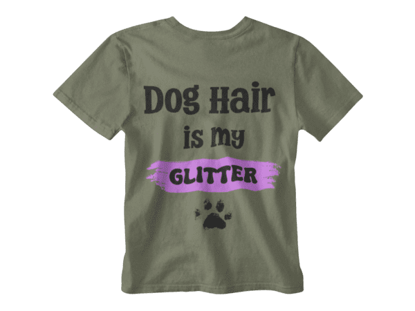 Dog Hair Is My Glitter T-Shirt - Image 7