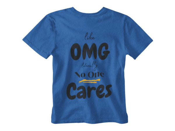 OMG No One Cares T-Shirt - Image 5