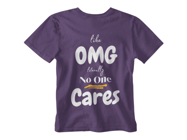 OMG No One Cares T-Shirt - Image 9