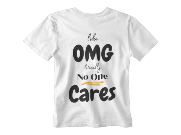 OMG No One Cares T-Shirt - Image 2