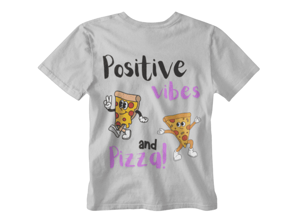 Positive Vibes & Pizza T-Shirt - Image 2