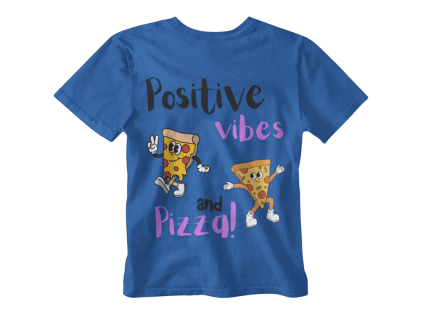 Positive Vibes & Pizza T-Shirt - Image 4