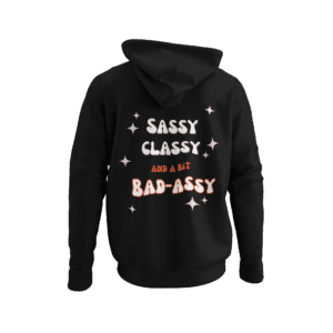 Sassy Classy Hoodie